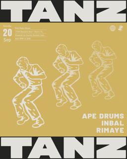 Mad Saturdays / Tanz Tanz: Ape Drums, Inbal, Rimaye