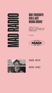 Mad Thursdays / Girls Just Wanna Groove: Shir Miya, Miss Chic