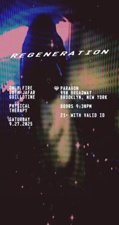 Regeneration: Only Fire, Goth Jafar, Guillotine (Dj Set) + Physical Therapy