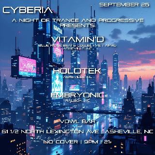 Cyberia - A Night Of Trance And Progressive Presents: Vitamin'D, Holotek, Embryonic