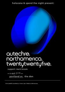 Holocene & Spend The Night Present: Autechre