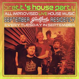 Brett'S House Party - September Tuesday Residency (Week #4)