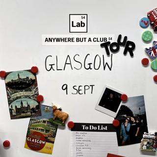 Anywhere But A Club Tour - Glasgow