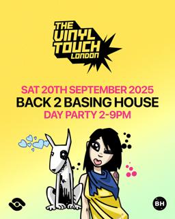 The Vinyl Touch - Back 2 Basing House - Day Party 2-9Pm