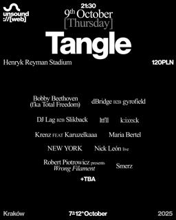 Unsound Kraków 2025: Tangle [Club Night 1] Smerz / Nick León / Dj Lag B2B Slikback + More