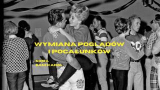 Wymiana Poglądów I Pocałunków | 𝒮𝑜𝓈𝒾𝒶 & 𝒮𝒶𝓂 𝒦𝒶𝓇𝑜𝓁