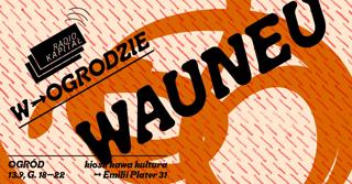 Wauneu | Radio Kapitał W Ogrodzie