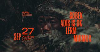 Raw Ccxxii: Sobek, Adis Is Ok, Lerm, Mirmur