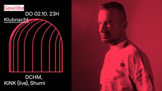 Klubnacht With Dchm, Kink (Live), Shumi