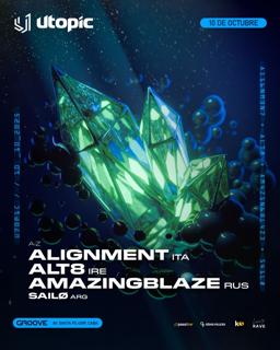 Utopic Pres.: Alignment, Alt8, Amazingblaze & Sailø