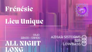 Frénésie At Lieu Unique With Azhar Sistorms & Lowbass