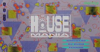 House Mania: Stachy.Dj + Dj Duch & Teskko