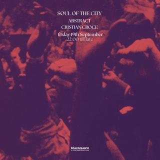 Sotc X Bluesquare: Cristian Croce + Abstract *Free Entry*