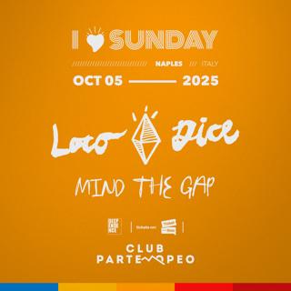 I Love Sunday Presenta Loco Dice + Mind The Gap