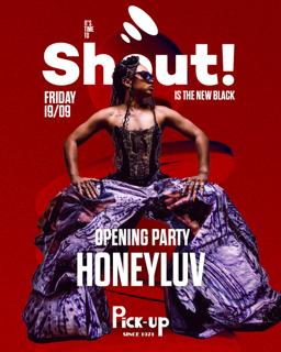 Shout! Opening Party With Honeyluv