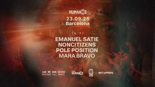 Humanos Barcelona. Emanuel Satie, Noncitizens, Pole Position & Mara Bravo  (La Mercè) 