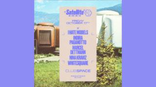 Satellite: Indira Paganotto, I Hate Models, Nina Kraviz
