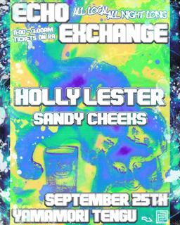 Echo Exchange Presents: Holly Lester At Tengu