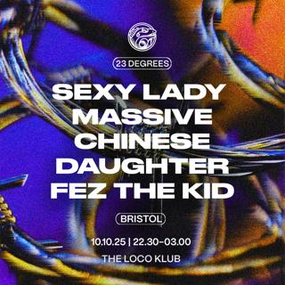 23 Degrees: Sexy Lady Massive, Chinese Daughter & Fez The Kid