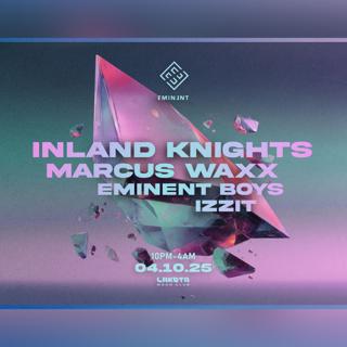 Eminent With Inland Knights + Marcus Waxx