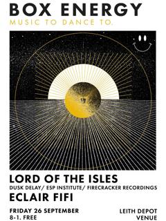 Box Energy // Lord Of The Isles + Eclair Fifi