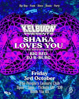 Kelburn Presents.... Shaka Loves You + Big Red & Dj B-Burg