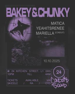 Ks X Conduit Pres: Bakey + Chunky, Matica, Yeahitsrenee, Maz