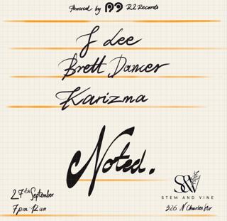 Noted...W/ Karizma, Brett Dancer, J Lee