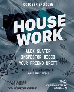 House Work: Alex Slater, Inspector Disco & Your Friend Brett