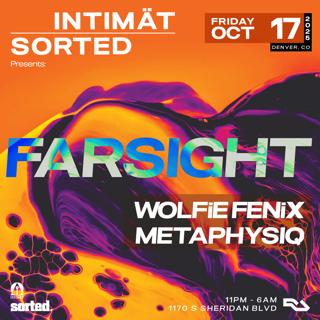 Farsight Pres. By Intimat & Sorted // Wolfie Fenix // Metaphysiq