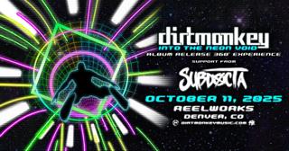 Dirt Monkey: Into The Neon Void (A 360 Album Release Experience)