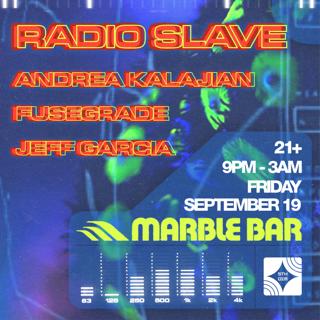 Radio Slave, Andrea Kalajian, Fusegrade, Jeff Garcia