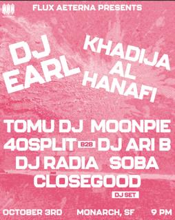 Flux Aeterna Presents: Dj Earl & Khadija Al Hanafi