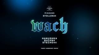 Wach With Hanushka, B4Chn4, Stecho44 • Trance / Hardbounce / Groove
