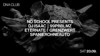 No School Presents Dj Isaac & 99Prblmz & Eternate & Grenzwert & Spanierohneauto