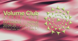 Volume Club: Afrobeats I Hemlig & Supernova