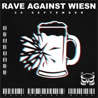 Rave Against Wiesn