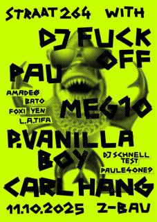 Straat 264 With Dj Fuckoff, Meg10, P.Vanillaboy, Pau, Carl Hang Uvm