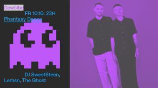 Phantasy Dance With Dj Sweet6Teen, Lemsn, The Ghost