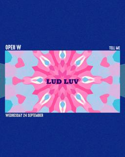 Open W: Lud Luv