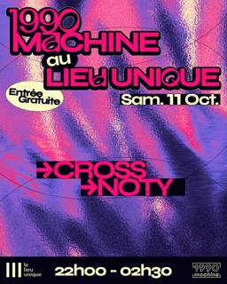 1990Machine Au Lieu Unique W/ Cross & Noty