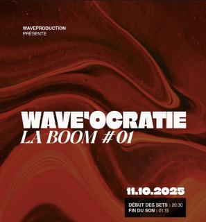 Wave'Ocratie: La Boom #01