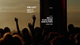 The Loft Presents: Bella, Eliza Rose & Sam Alfred