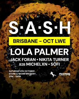 ★ S.A.S.H Brisbane ★ October Long Weekend ★ Lola Palmer ★ Sat 4Th Oct ★