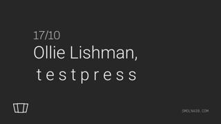 Smolna: Ollie Lishman, T E S T P R E S S