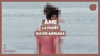 Âme · La Forêt · David Armada