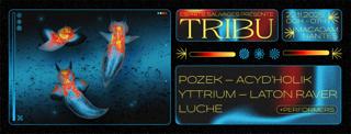 Tribu · Macadam · Pozek - Acyd'Holik - Yttrium - Luche - Laton Raver