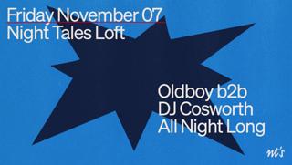 Nt'S Loft: Oldboy & Dj Cosworth [All Night Long]