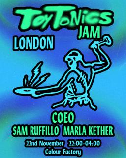Toy Tonics In London: Coeo, Sam Ruffillo, Marla Kether