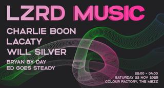 Lzrd Music: Charlie Boon @ Colour Factory
